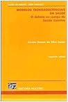 Modelos tecnoassistenciais em saúde: O debate no campo da saúde coletiva (Série "Didática") (Portuguese Edition)