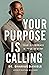 Your Purpose Is Calling by Dharius Daniels