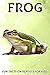 Frog: Fun Facts on Reptiles...