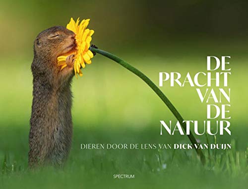 De pracht van de natuur: dieren door de lens van Dick van Duijn (Hardcover)