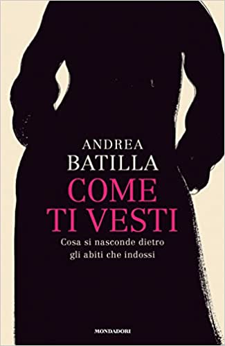 Come ti vesti. Cosa si nasconde dietro gli abiti che indossi (Kindle Edition)