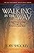 Walking in the Way by Toby Shockey