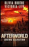 Afterworld by Olivia Boothe Afterworld by Olivia Boothe