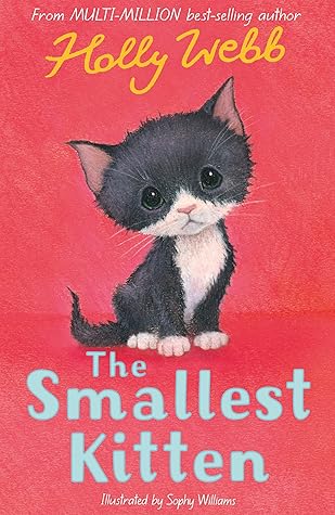 The Smallest Kitten by Holly Webb