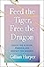 Feed the Tiger, Free the Dragon by Gillian Harper