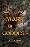Mark of the Goddess by A.L. Kaplan