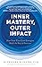 Inner Mastery, Outer Impact: How Your Five Core Energies Hold the Key to Success