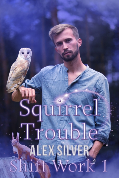 Squirrel Trouble-teaser chapters (Shift Work, #2)