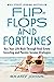 Flip-Flops and Fortunes
