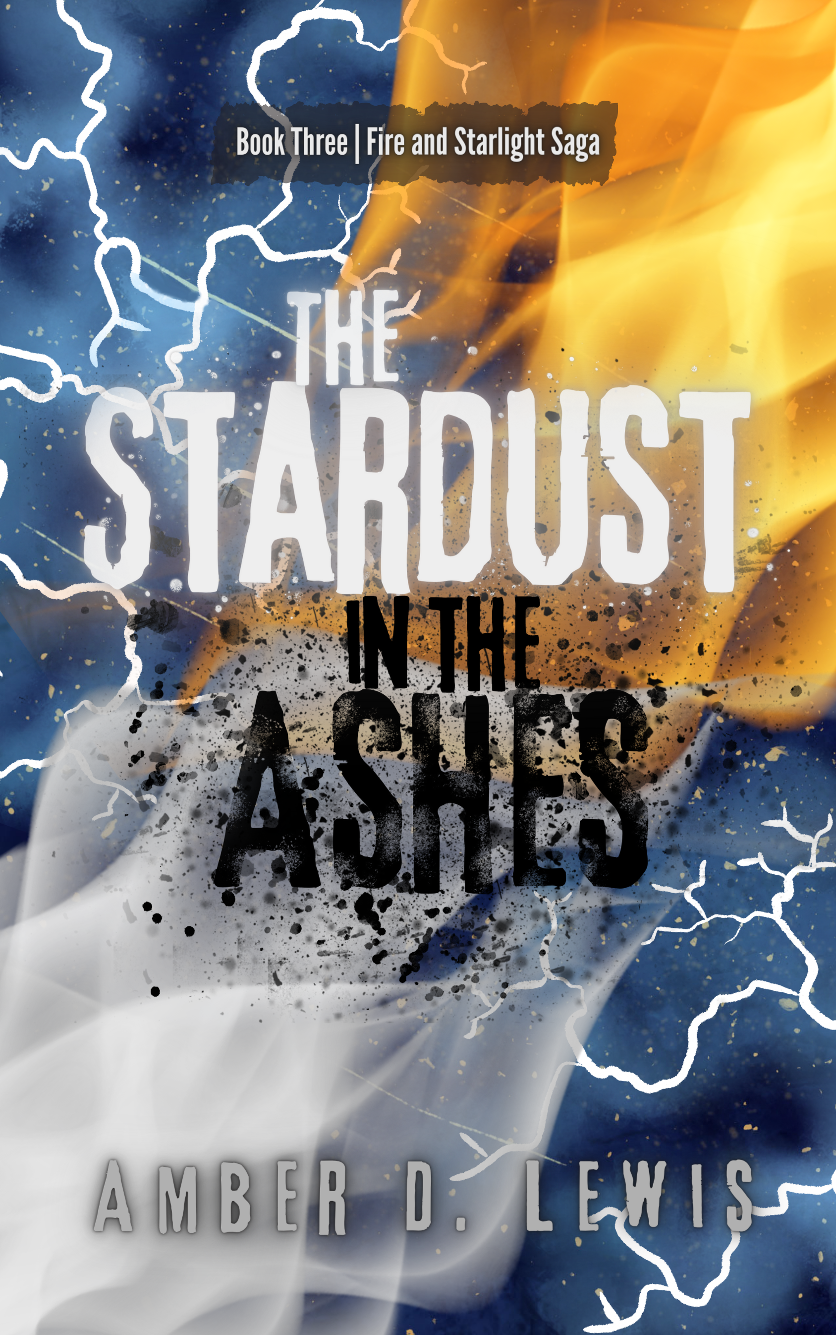 The Stardust in the Ashes (Fire and Starlight Saga, #3)