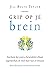 Grip op je brein: Voorkom dat jouw 4 hersendelen elkaar tegenwerken en vind meer rust en welzijn (Dutch Edition)