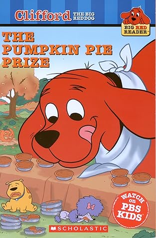 The Pumpkin Pie Prize (Clifford the Big Red Dog)
