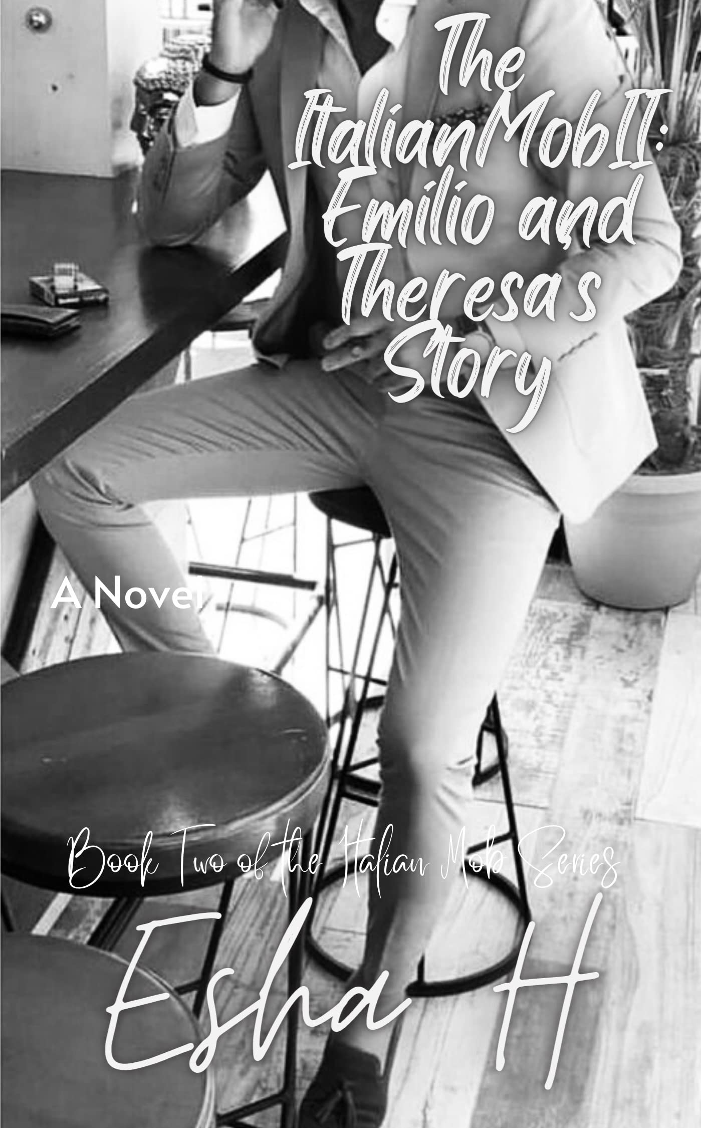 The Italian Mob II: Emilio and Theresa's Story (Kindle Edition)