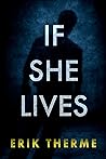 If She Lives (Harlow #3) If She Lives (Harlow #3)