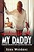 Hooking Up with My Daddy - Forbidden and Explicit Dirty Adult Sex Erotic Short Stories: Virgin, Taboo Family, Dark Romance, BDSM, DDLG, Cheating Wife, Age Gap, Old Men, Ebony Punishment