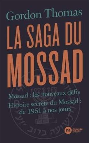 La saga du Mossad: Mossad : les nouveaux défis / Histoire secrète du Mossad : de 1951 à nos jours (Paperback)