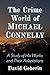 The Crime World of Michael Connelly: A Study of His Works and Their Adaptations