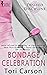 Bondage Celebration by Tori Carson