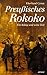 Preussisches Rokoko: Ein König und seine Zeit (German Edition)