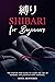 Shibari for Beginners by Sofia Henndrix