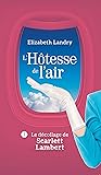 L'Hôtesse de l'air - Tome 1: Le décollage de Scarlett Lambert (French Edition) L'Hôtesse de l'air - Tome 1: Le décollage de Scarlett Lambert (French Edition)
