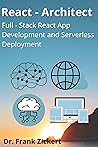 React-Architect Full-Stack React App Development And Serverless Deployment React-Architect Full-Stack React App Development And Serverless Deployment