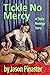 Tickle No Mercy: A Tickle R...