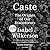 Caste by Isabel Wilkerson