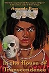 In the House of Transcendence by Amanda B.Weaver (formerly A...