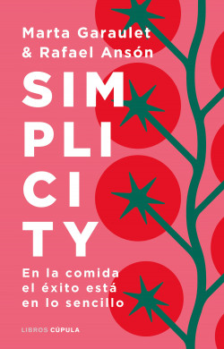 Simplicity: En la comida el éxito está en lo sencillo (Paperback)
