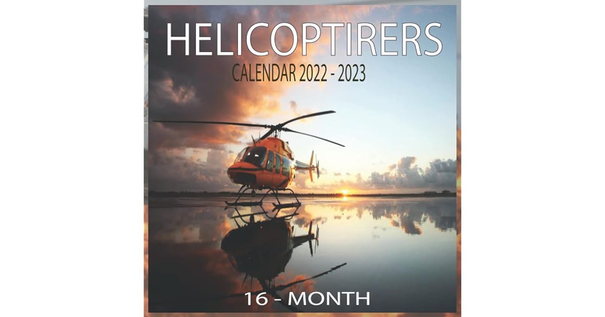 Helicopters Calendar 20222023 16 MONTH Helicopters Calendar 2022