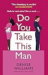 Do You Take This Man by Denise  Williams