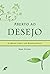 Aberto ao Desejo. A Verdade Sobre o que Buddha Ensinou
