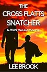 The Cross Flatts Snatcher (Detective George Beaumont #4)