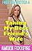 Free Use Erotica 4: Taking My Best Friend's Wife