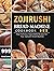 Zojirushi Bread Machine Cookbook 999: 999 Days Delicious Dependable Recipes for Your Zojirushi Bread Machine