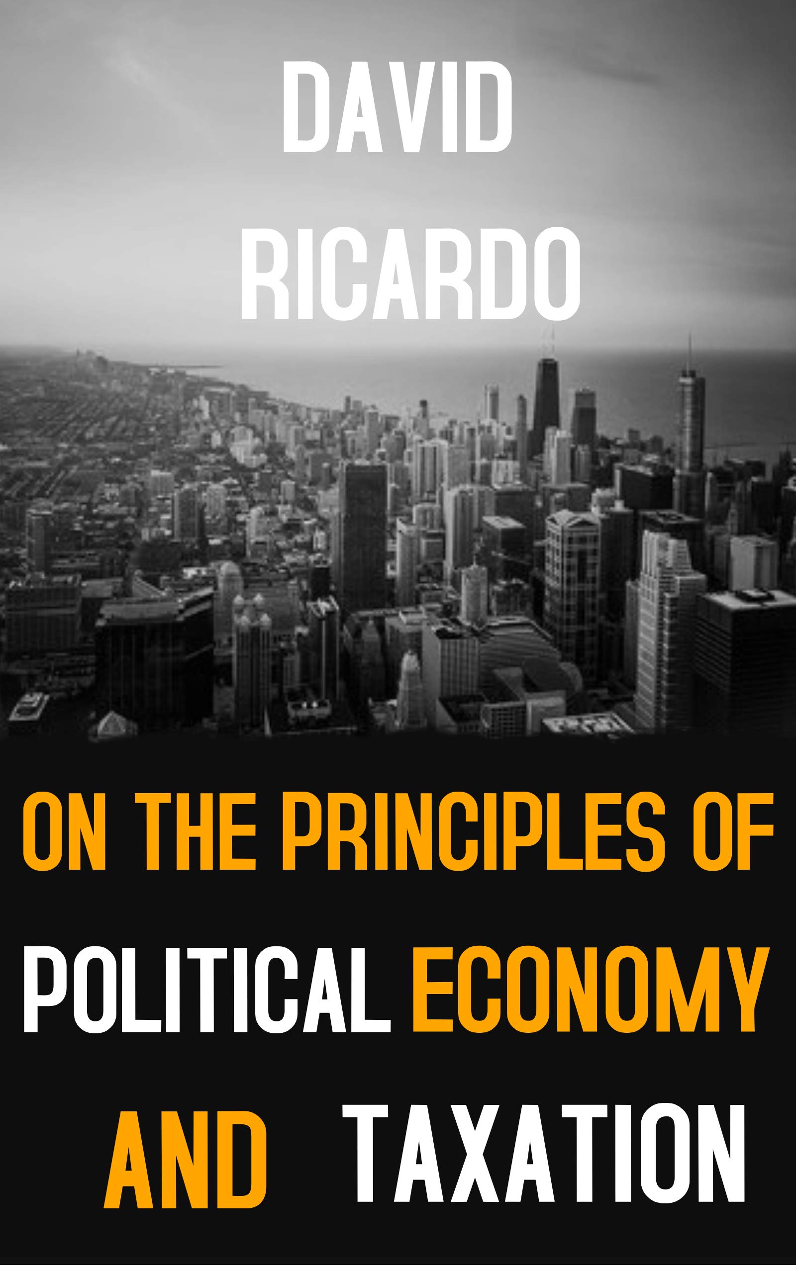 On the Principles of Political Economy and Taxation (Kindle Edition)