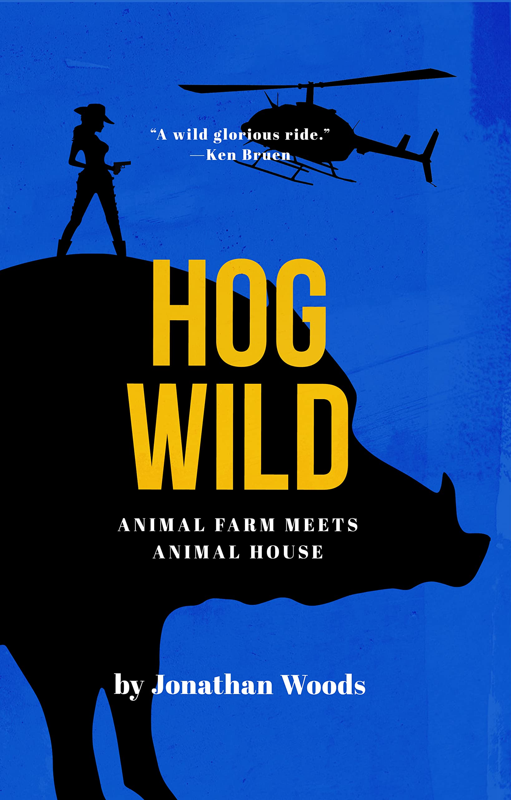 Hog Wild: or singin' them Jihog Blues (Kindle Edition)