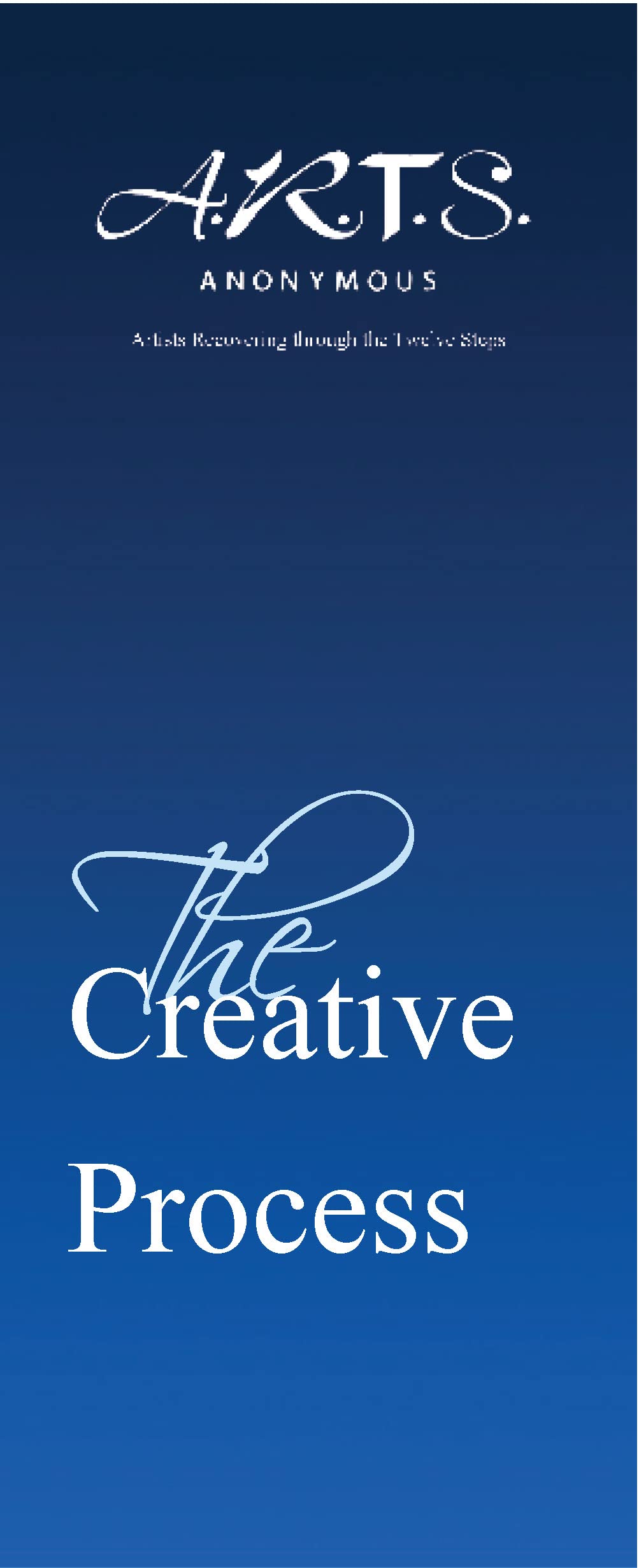 ARTS Anonymous The Creative Process (Kindle Edition)