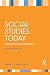 Social Studies Today: Research and Practice