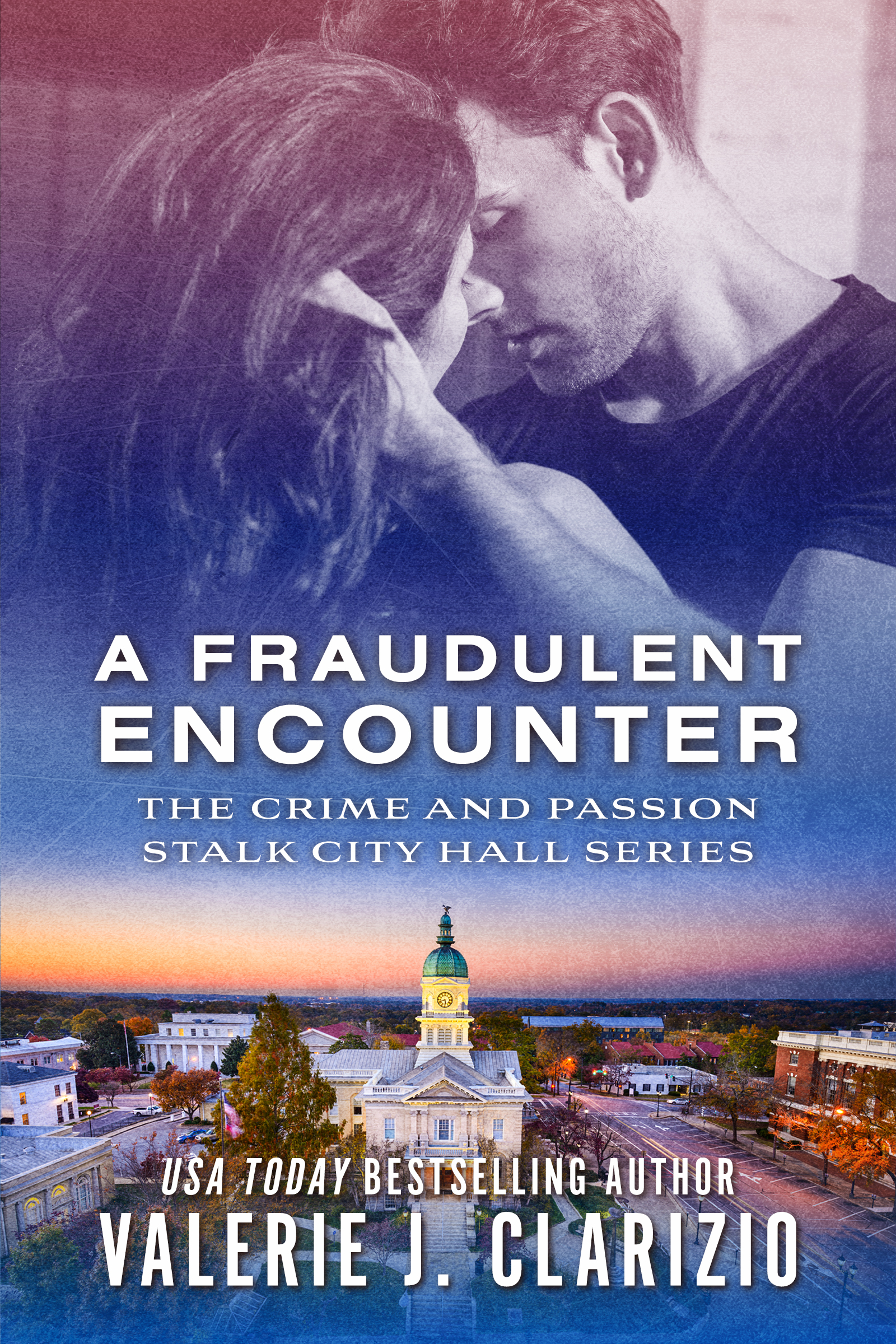 A Fraudulent Encounter (Crime and Passion Stalk City Hall, #3)