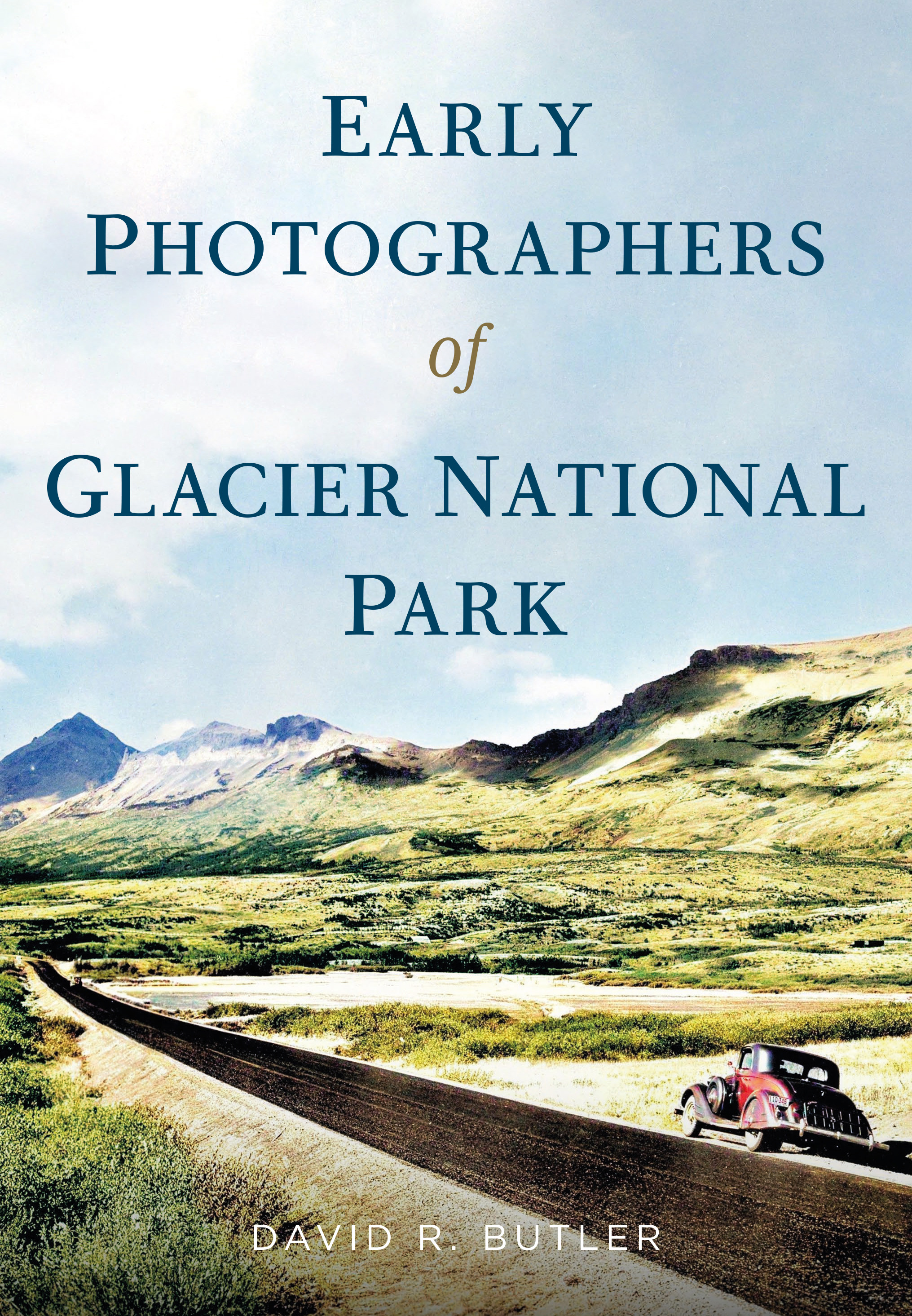 Early Photographers of Glacier National Park, (Paperback)