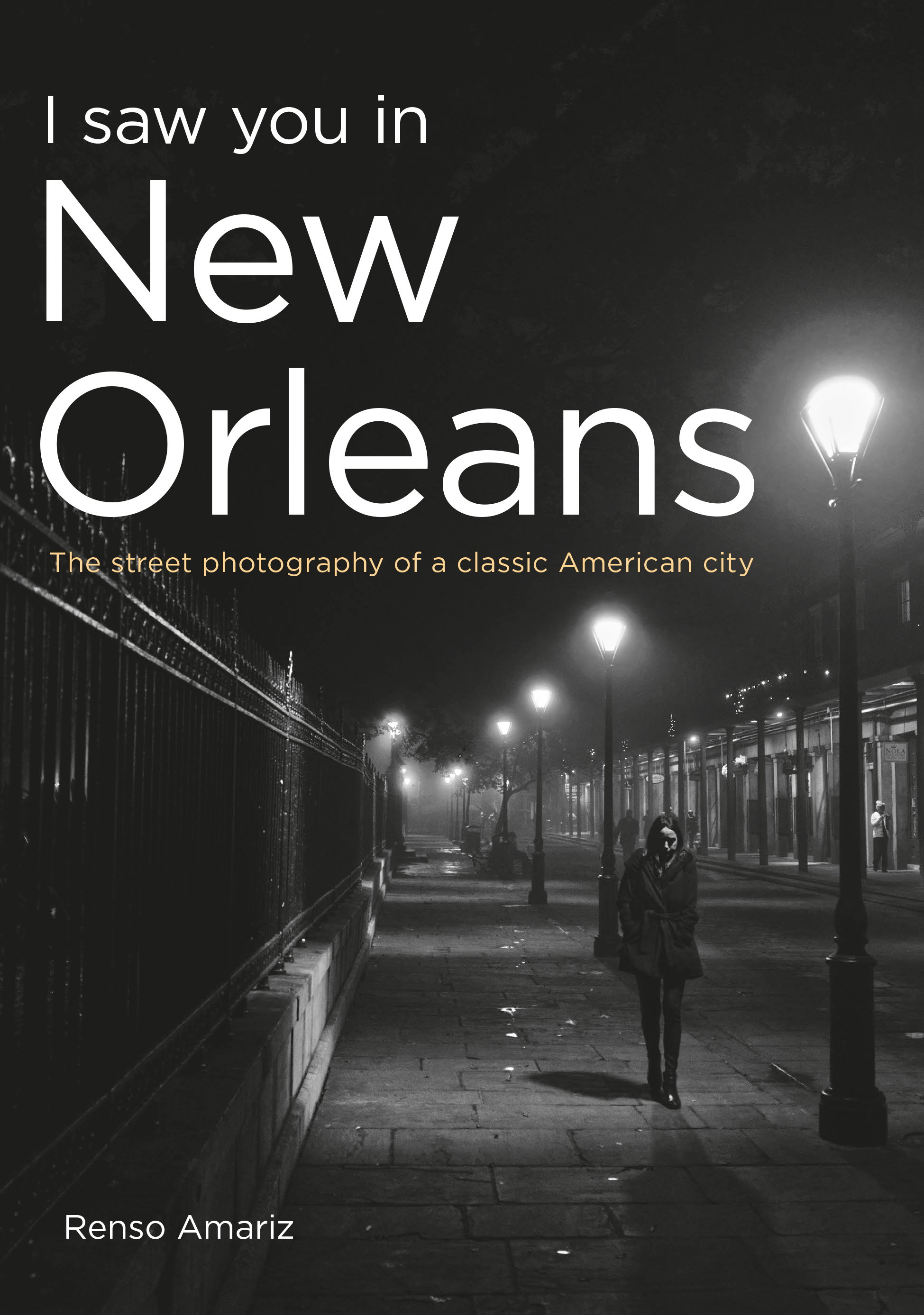 I Saw You in New Orleans: The Street Photography of a Classic American City (Photographer's America)