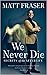 We Never Die: Secrets of the Afterlife