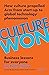 Culture Won: How culture propelled Arm from start-up to global technology phenomenon