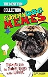 Memes: Funny Dog Memes. The Most Fun Collection of Memes With the Cutest Dogs in the World
