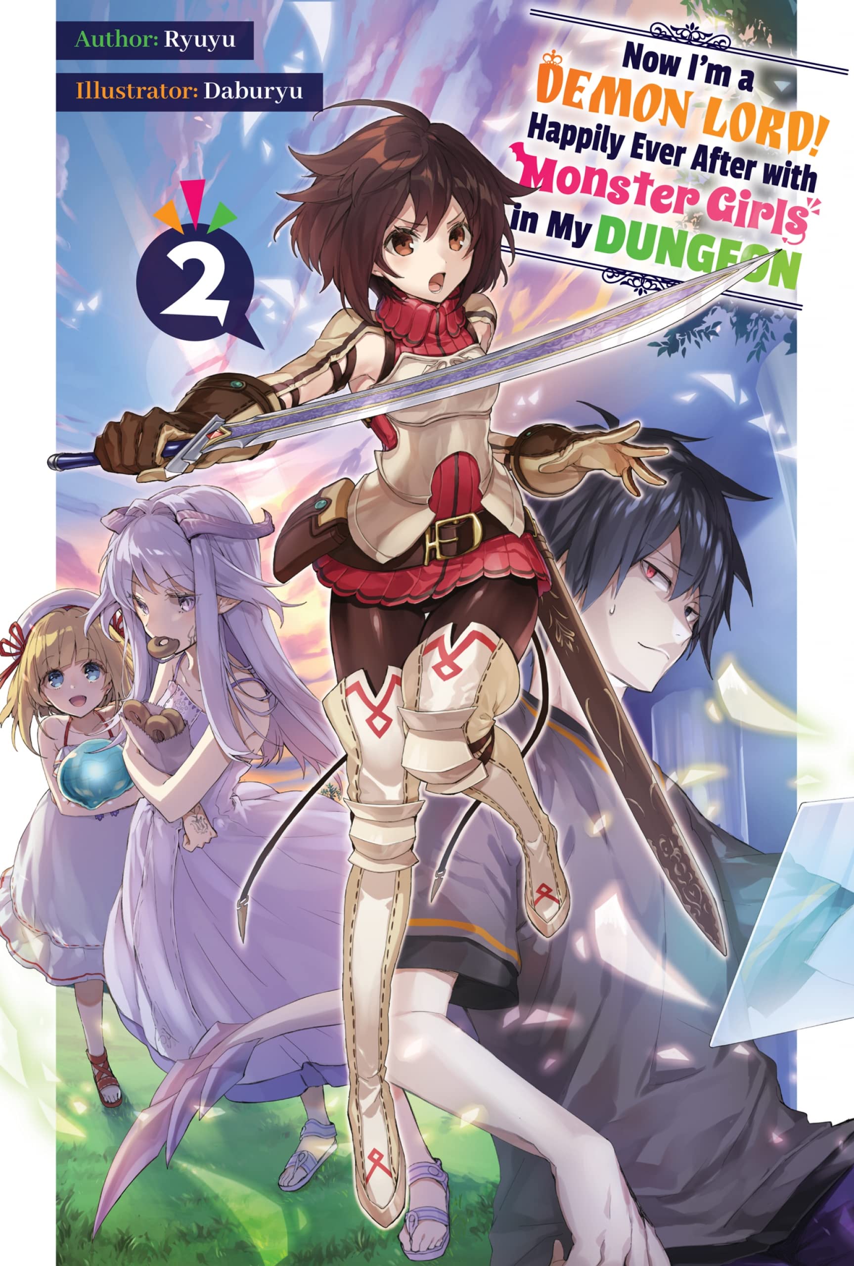 Now I'm a Demon Lord! Happily Ever After with Monster Girls in My Dungeon: Volume 2 (Kindle Edition)