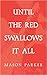 Until the Red Swallows It All