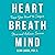 Heart, Breath, Mind: Train Your Heart to Conquer Stress and Achieve Success