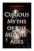 Curious Myths of the Middle Ages: Folk Tales & Legends of Medieval England